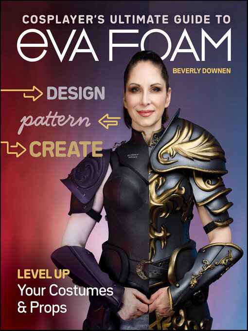 Title details for Cosplayer's Ultimate Guide to EVA Foam by Beverly Downen - Available